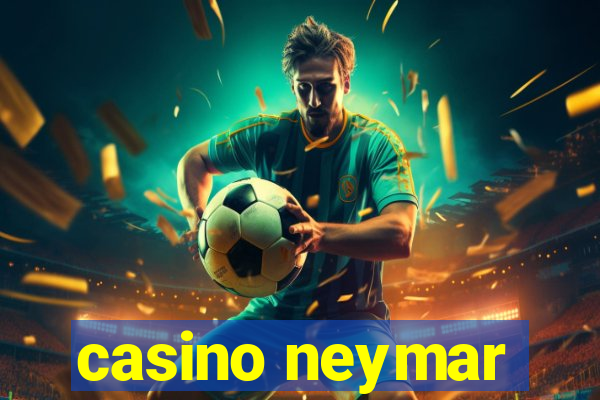 casino neymar